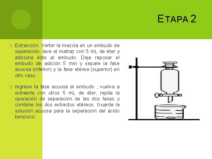 E TAPA 2 1. Extracción. Verter la mezcla en un embudo de separación. lave E TAPA 2 1. Extracción. Verter la mezcla en un embudo de separación. lave