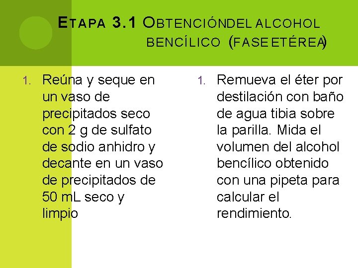 E TAPA 3. 1 O BTENCIÓN DEL ALCOHOL BENCÍLICO (FASE ETÉREA) 1. Reúna y E TAPA 3. 1 O BTENCIÓN DEL ALCOHOL BENCÍLICO (FASE ETÉREA) 1. Reúna y