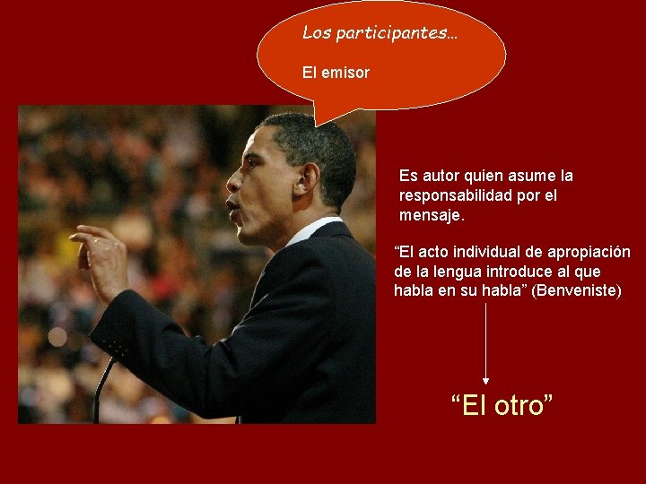 Los participantes… El emisor Es autor quien asume la responsabilidad por el mensaje. “El