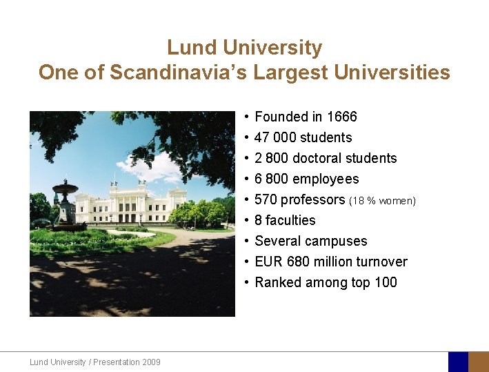 Lund University One of Scandinavia’s Largest Universities • • • Lund University / Presentation