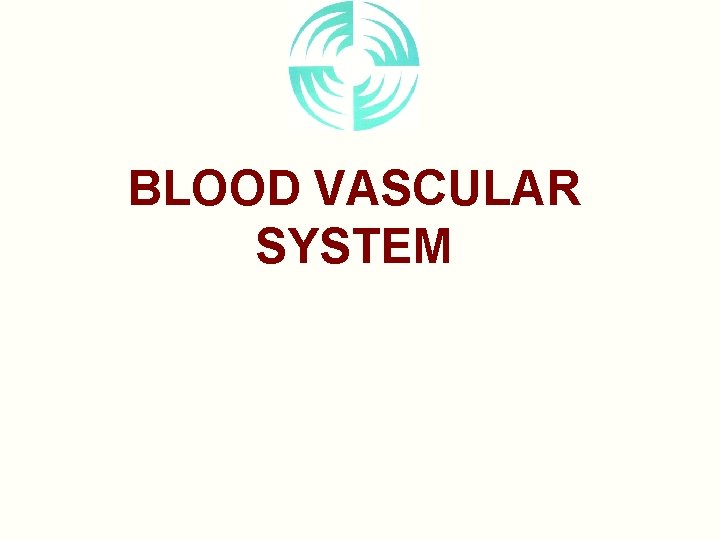 BLOOD VASCULAR SYSTEM 