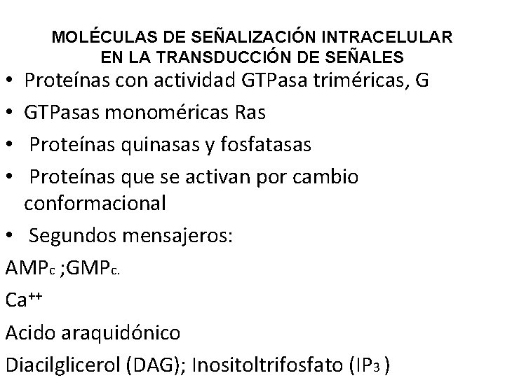 MOLÉCULAS DE SEÑALIZACIÓN INTRACELULAR EN LA TRANSDUCCIÓN DE SEÑALES Proteínas con actividad GTPasa triméricas, MOLÉCULAS DE SEÑALIZACIÓN INTRACELULAR EN LA TRANSDUCCIÓN DE SEÑALES Proteínas con actividad GTPasa triméricas,