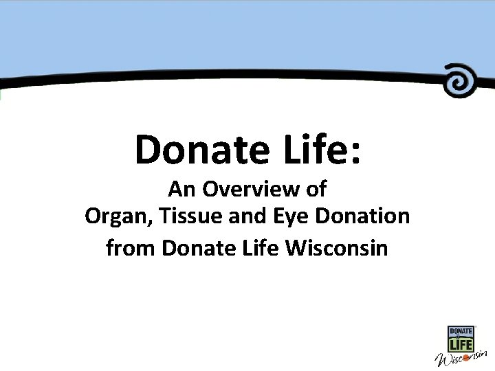 Master Title Donate Life: An Overview of Organ, Tissue and Eye Donation from Donate