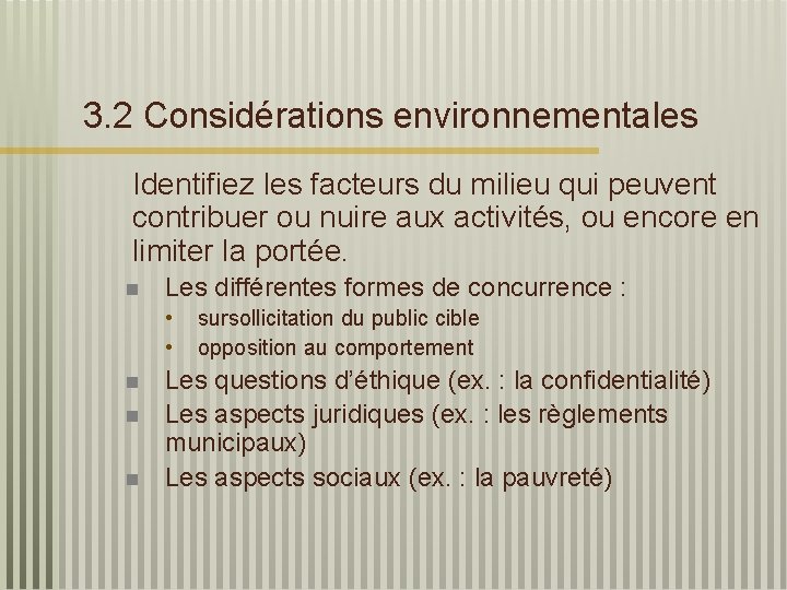 3. 2 Considérations environnementales Identifiez les facteurs du milieu qui peuvent contribuer ou nuire