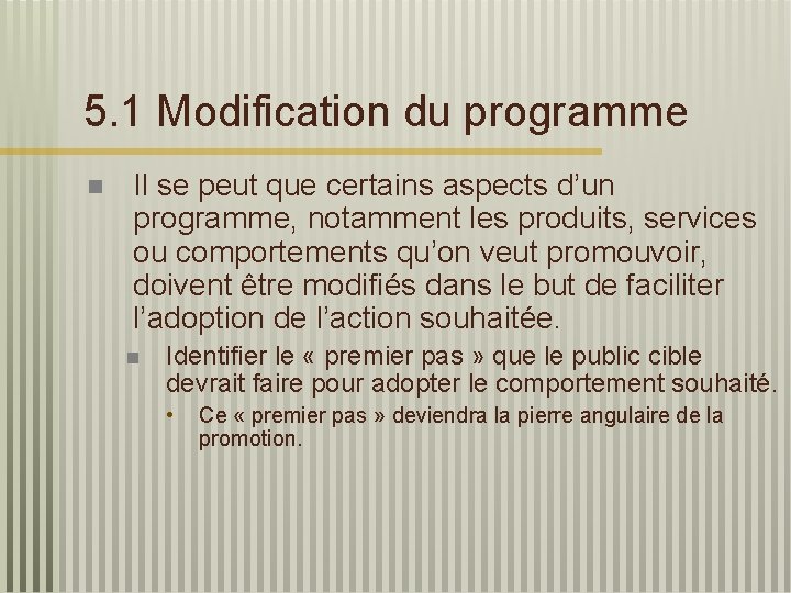 5. 1 Modification du programme n Il se peut que certains aspects d’un programme,