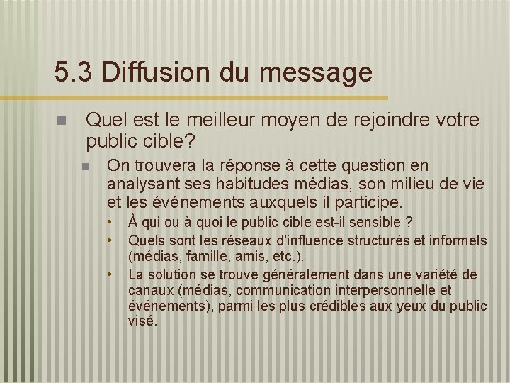 5. 3 Diffusion du message n Quel est le meilleur moyen de rejoindre votre