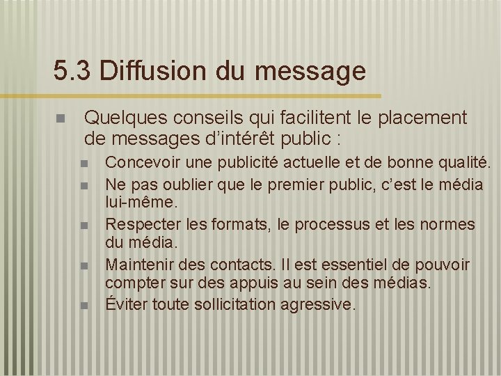 5. 3 Diffusion du message n Quelques conseils qui facilitent le placement de messages