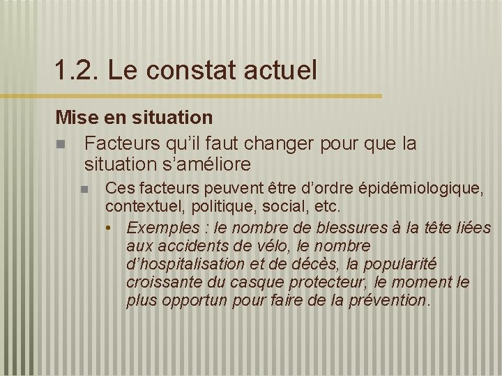 1. 2. Le constat actuel Mise en situation n Facteurs qu’il faut changer pour