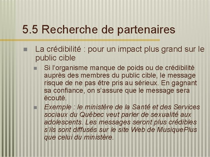 5. 5 Recherche de partenaires n La crédibilité : pour un impact plus grand