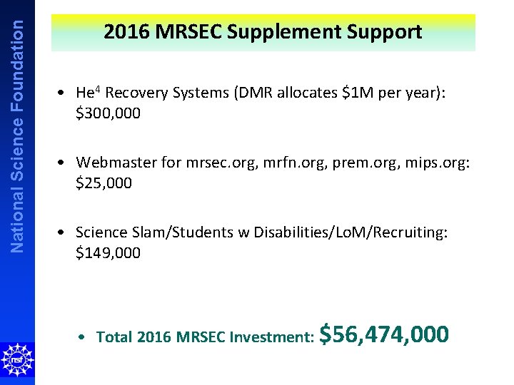 National Science Foundation 2016 MRSEC Supplement Support • He 4 Recovery Systems (DMR allocates