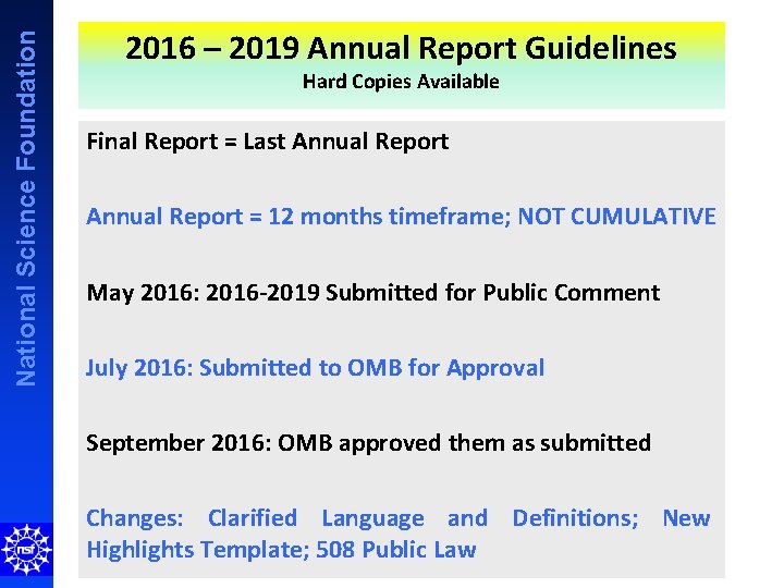 National Science Foundation 2016 – 2019 Annual Report Guidelines Hard Copies Available Final Report