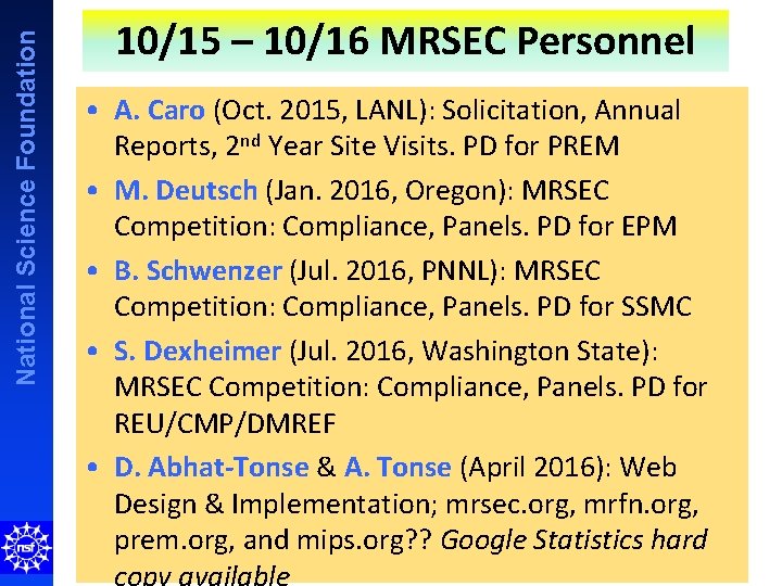 National Science Foundation 10/15 – 10/16 MRSEC Personnel • A. Caro (Oct. 2015, LANL):