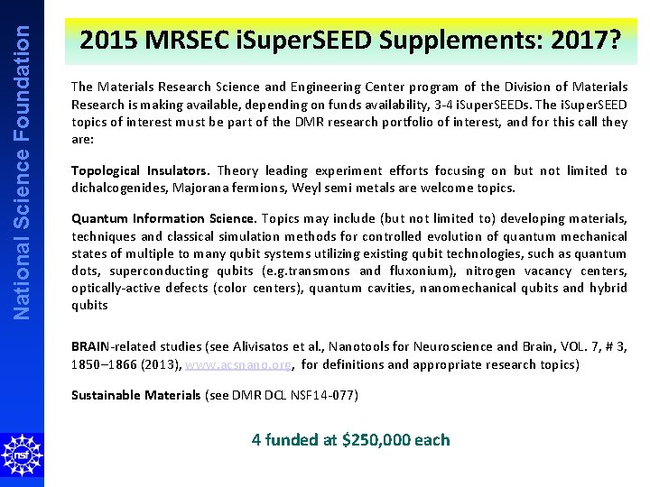 National Science Foundation 2015 MRSEC i. Super. SEED Supplements: 2017? The Materials Research Science