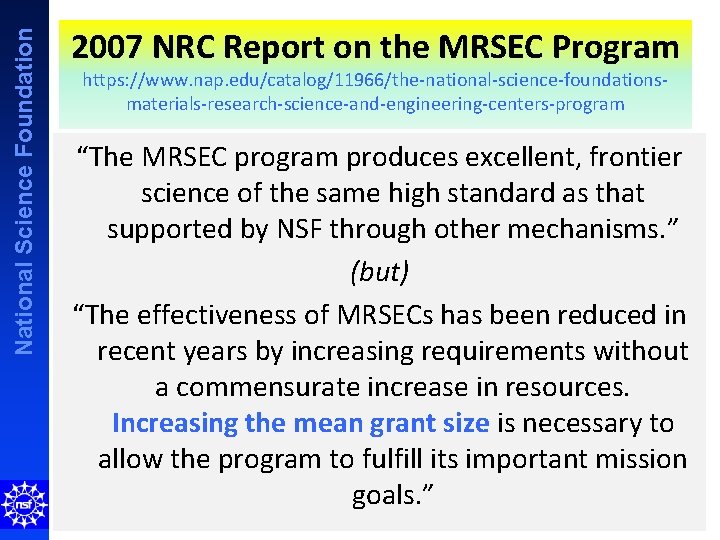 National Science Foundation 2007 NRC Report on the MRSEC Program https: //www. nap. edu/catalog/11966/the-national-science-foundationsmaterials-research-science-and-engineering-centers-program