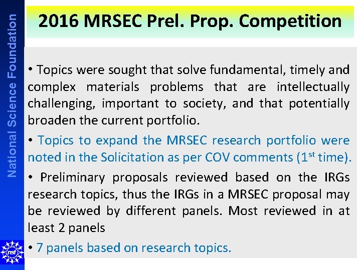 National Science Foundation 2016 MRSEC Prel. Prop. Competition • Topics were sought that solve
