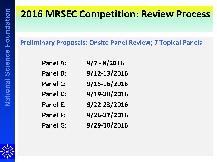 National Science Foundation 2016 MRSEC Competition: Review Process Preliminary Proposals: Onsite Panel Review; 7