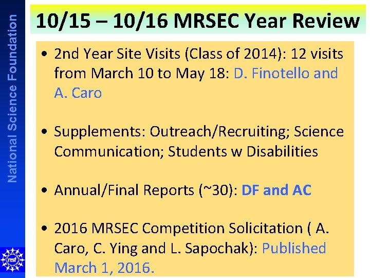 National Science Foundation 10/15 – 10/16 MRSEC Year Review • 2 nd Year Site