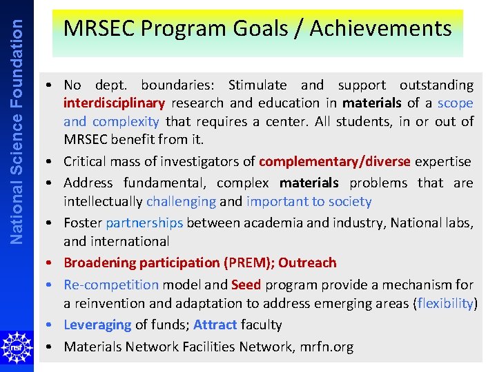 National Science Foundation MRSEC Program Goals / Achievements • No dept. boundaries: Stimulate and