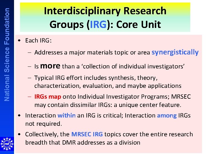 National Science Foundation Interdisciplinary Research Groups (IRG): Core Unit • Each IRG: – Addresses