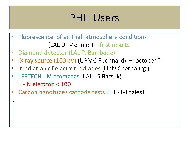 PHIL Users • Fluorescence of air High atmosphere conditions (LAL D. Monnier) – first