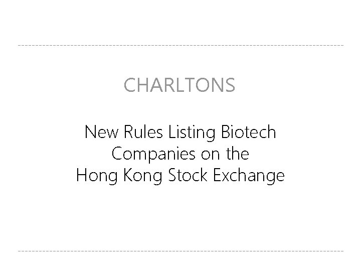 CHARLTONS New Rules Listing Biotech Companies on the Hong Kong Stock Exchange 0 