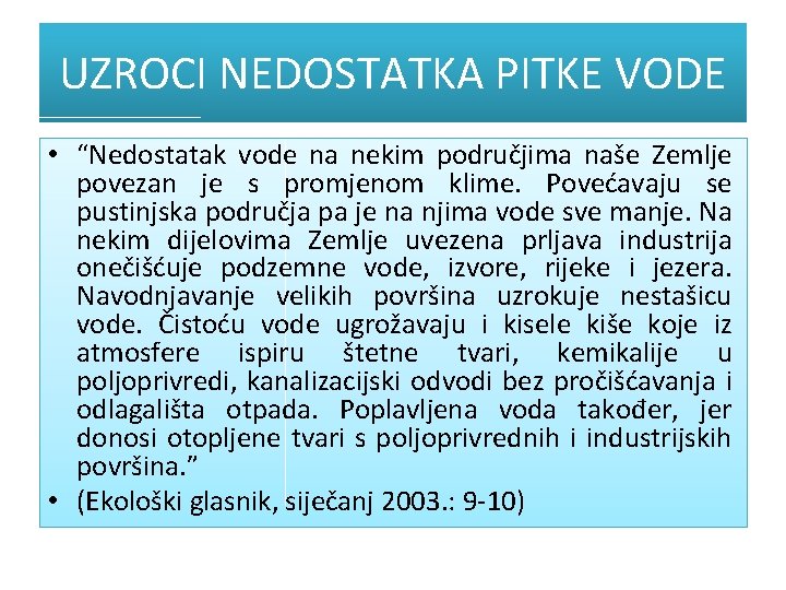 UZROCI NEDOSTATKA PITKE VODE • “Nedostatak vode na nekim područjima naše Zemlje povezan je