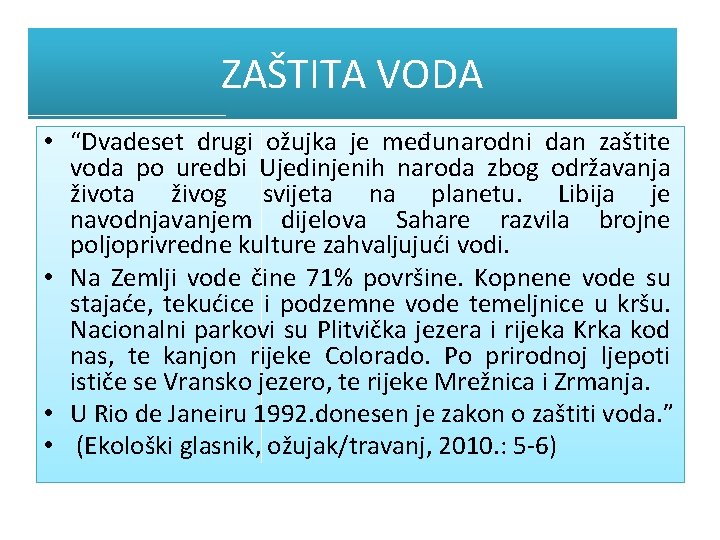 ZAŠTITA VODA • “Dvadeset drugi ožujka je međunarodni dan zaštite voda po uredbi Ujedinjenih