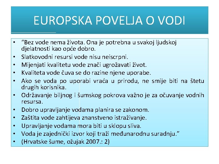 EUROPSKA POVELJA O VODI • “Bez vode nema života. Ona je potrebna u svakoj