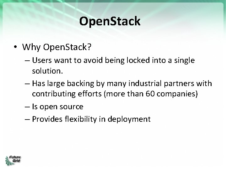 Open. Stack • Why Open. Stack? – Users want to avoid being locked into