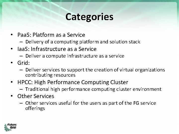 Categories • Paa. S: Platform as a Service – Delivery of a computing platform