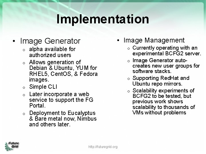 Implementation • Image Generator o o o • Image Management alpha available for authorized