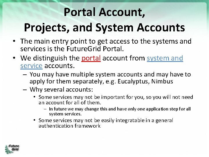 Portal Account, Projects, and System Accounts • The main entry point to get access