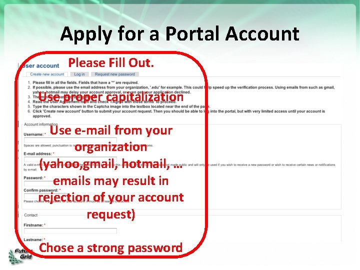 Apply for a Portal Account Please Fill Out. Use proper capitalization Use e-mail from