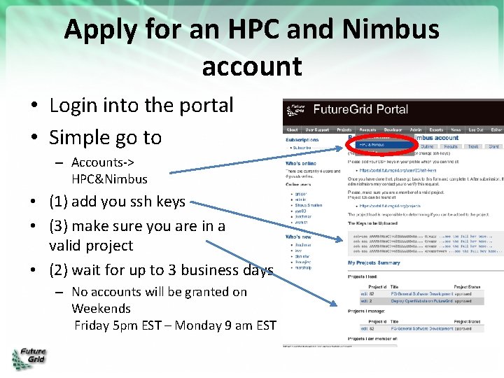 Apply for an HPC and Nimbus account • Login into the portal • Simple