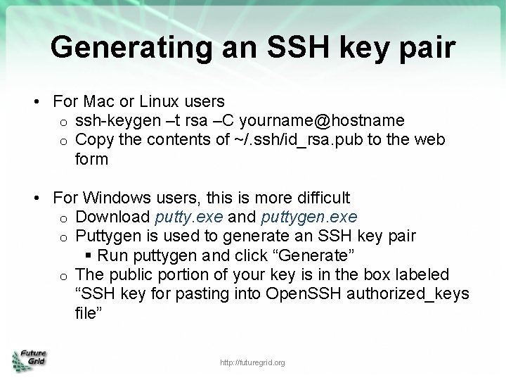 Generating an SSH key pair • For Mac or Linux users o ssh-keygen –t
