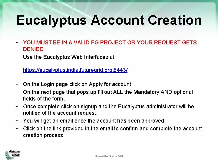 Eucalyptus Account Creation • YOU MUST BE IN A VALID FG PROJECT OR YOUR