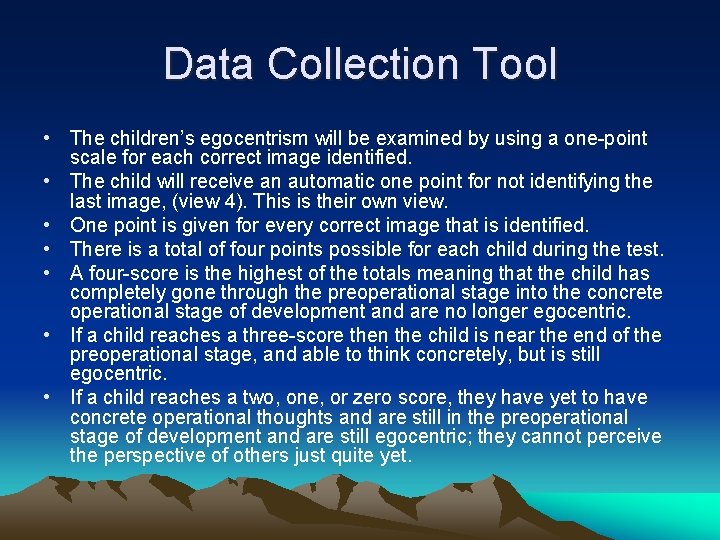 Data Collection Tool • The children’s egocentrism will be examined by using a one-point