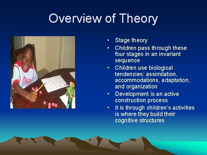 Overview of Theory • Stage theory • Children pass through these four stages in