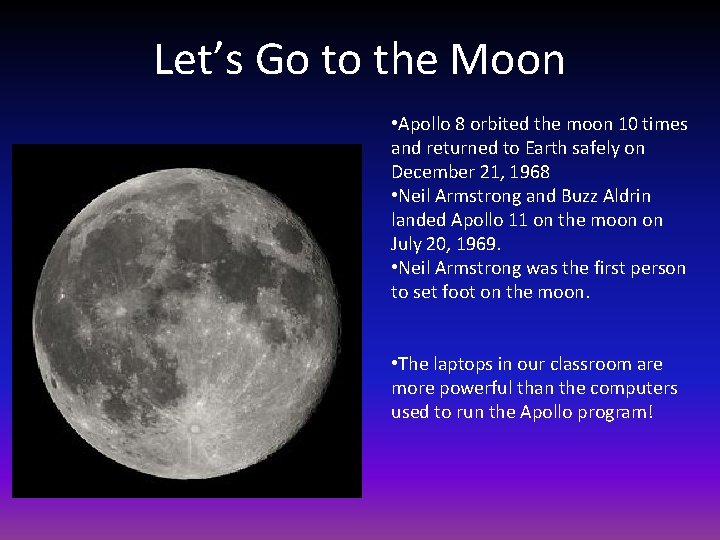 Let’s Go to the Moon • Apollo 8 orbited the moon 10 times and