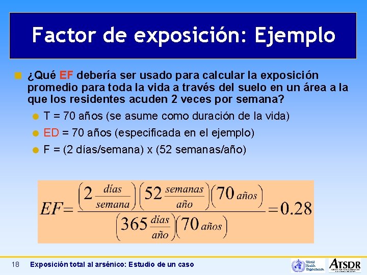 Factor de exposición: Ejemplo ¢ 18 ¿Qué EF debería ser usado para calcular la