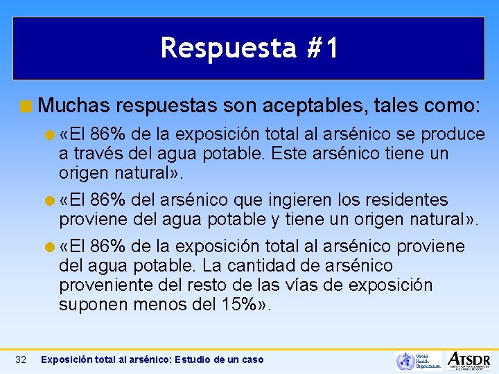 Respuesta #1 ¢ Muchas respuestas son aceptables, tales como: «El 86% de la exposición