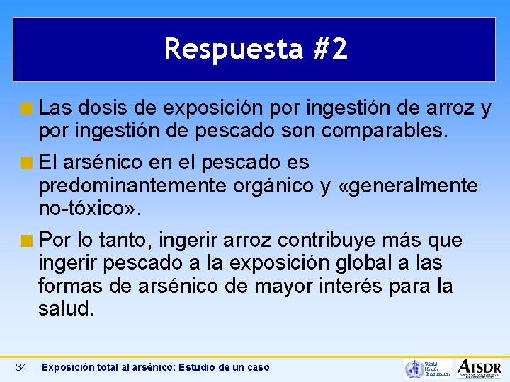 Respuesta #2 ¢ Las dosis de exposición por ingestión de arroz y por ingestión