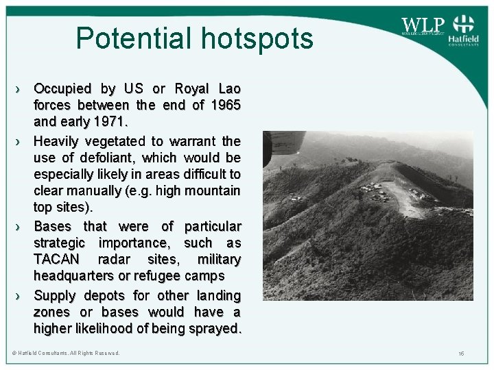 Potential hotspots › Occupied by US or Royal Lao forces between the end of