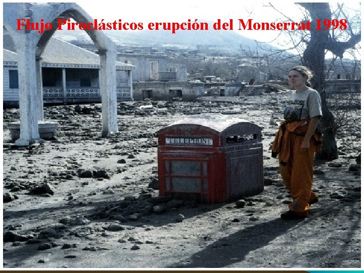 Flujo Piroclásticos erupción del Monserrat 1998 