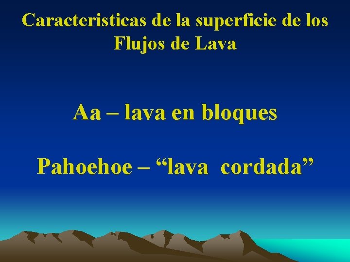 Caracteristicas de la superficie de los Flujos de Lava Aa – lava en bloques