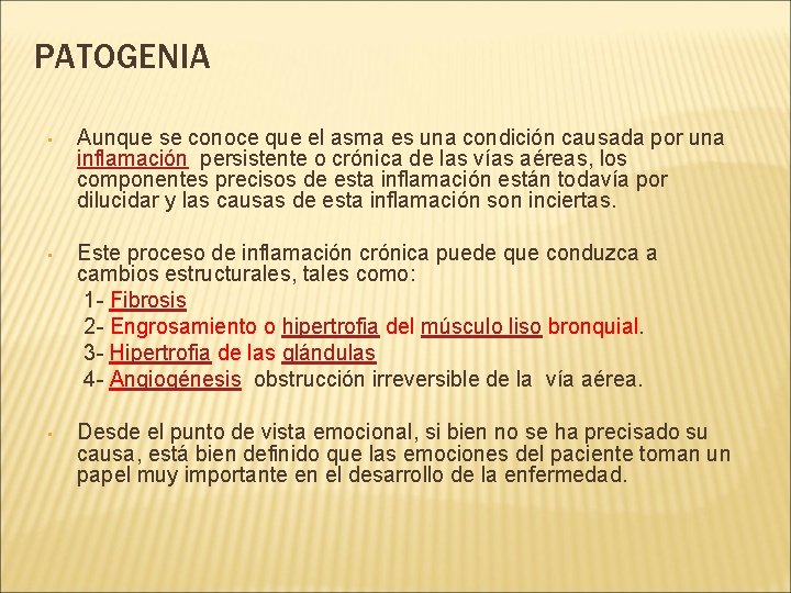 PATOGENIA • Aunque se conoce que el asma es una condición causada por una