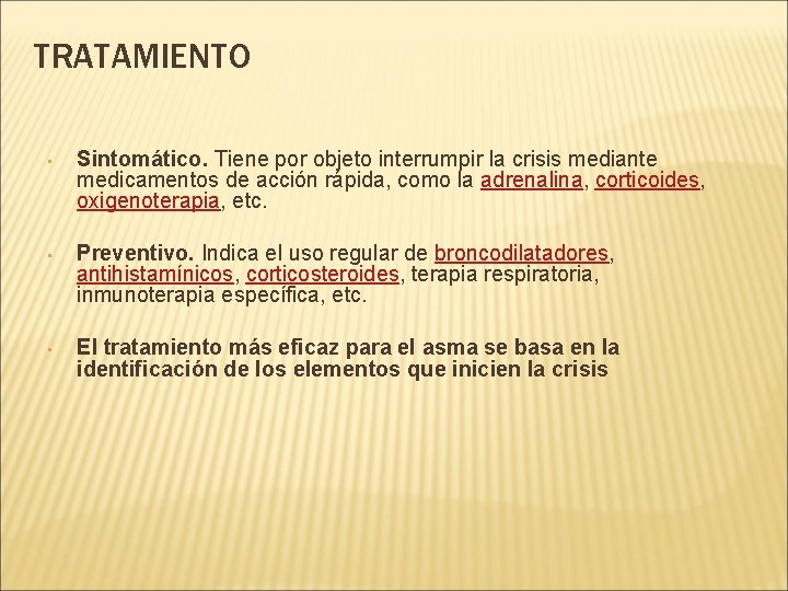 TRATAMIENTO • Sintomático. Tiene por objeto interrumpir la crisis mediante medicamentos de acción rápida,