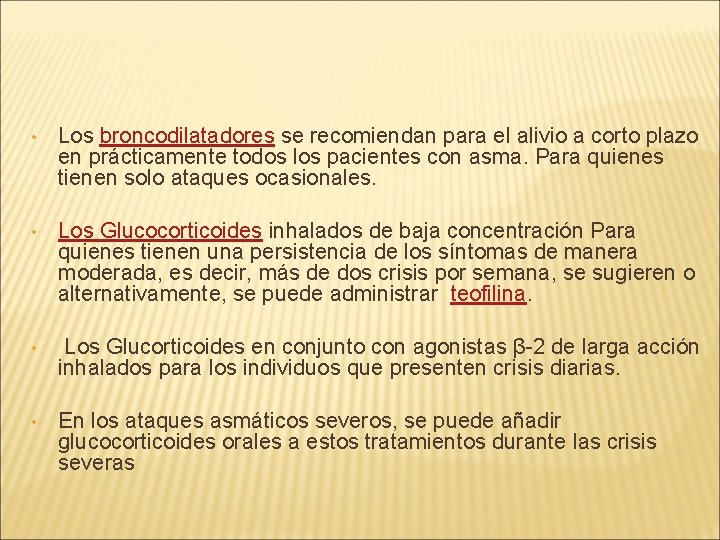  • Los broncodilatadores se recomiendan para el alivio a corto plazo en prácticamente