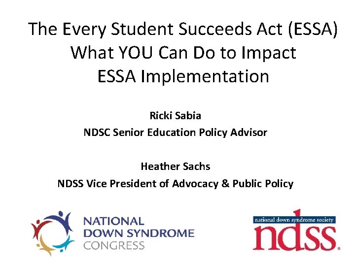 The Every Student Succeeds Act (ESSA) What YOU Can Do to Impact ESSA Implementation