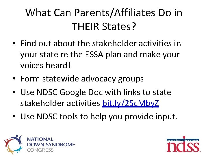 What Can Parents/Affiliates Do in THEIR States? • Find out about the stakeholder activities